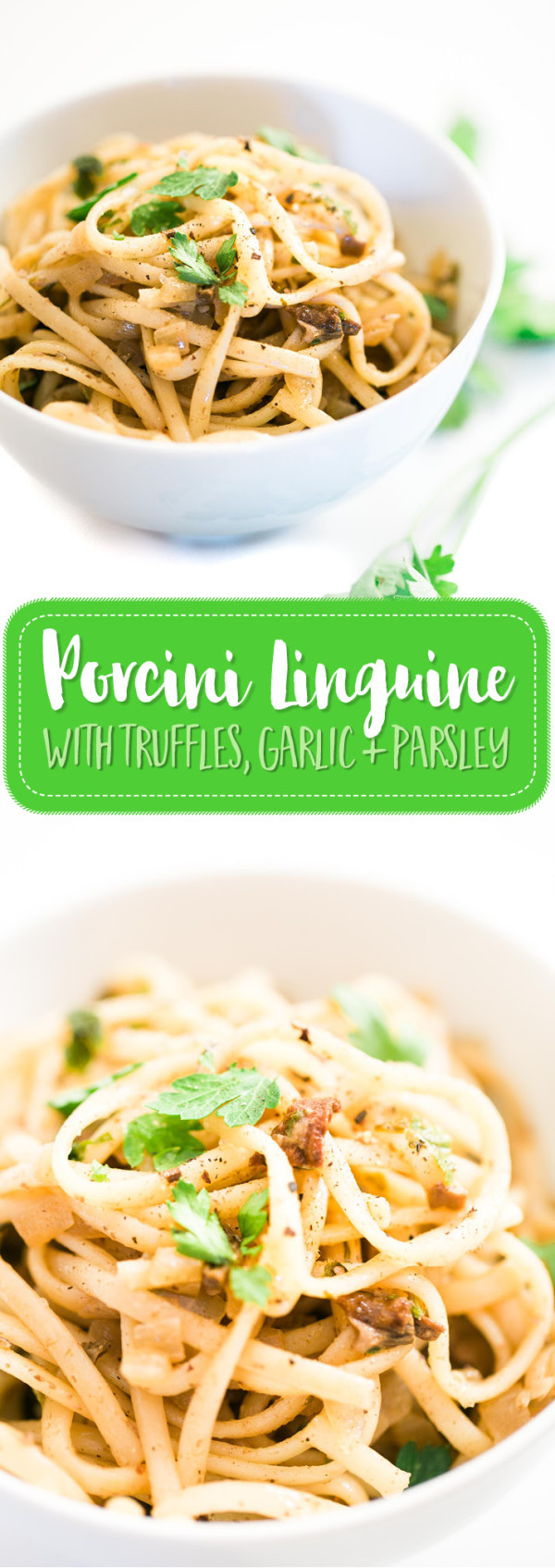 Quick Linguine Porcini Mushrooms, Truffles, Garlic & Parsley