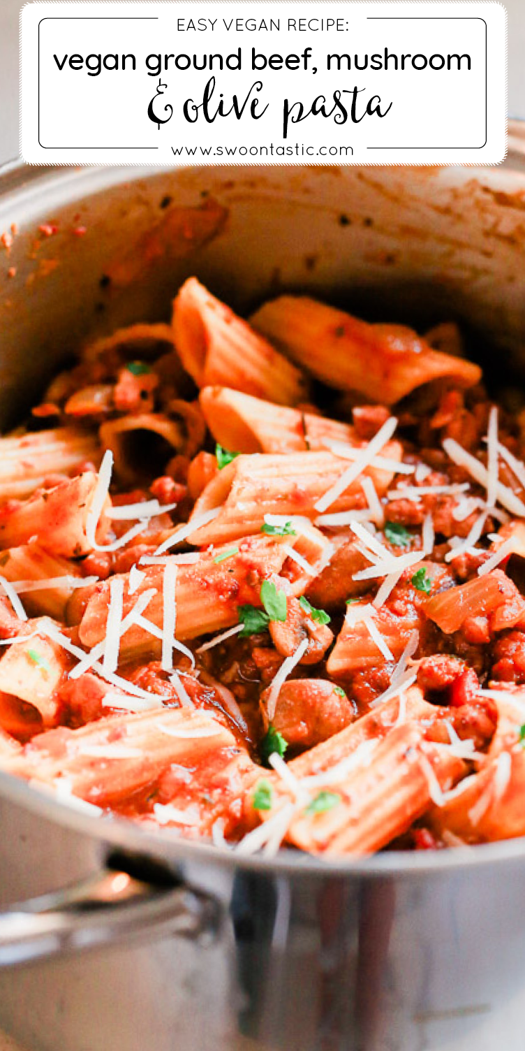 Vegan Ground Beef, Mushroom, Olive Pasta